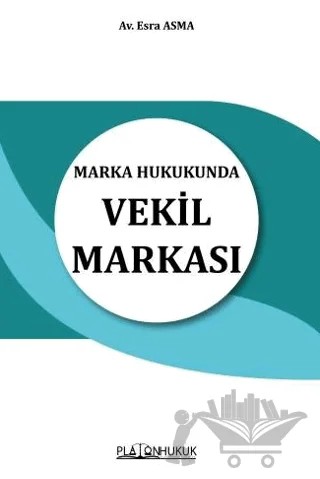 Marka Hukukunda Vekil Markası – Esra Asma – Platon Hukuk kitap kapağı