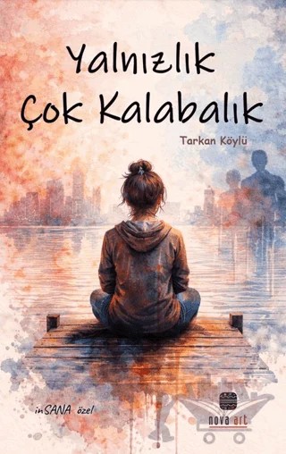 Yalnızlık Çok Kalabalık – Tarkan Köylü – Nova Art kitap kapağı