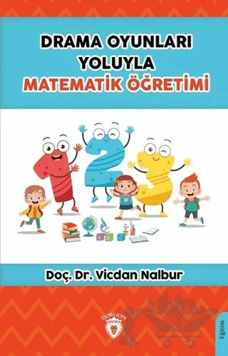 Drama Oyunları Yoluyla Matematik Öğretimi – Vicdan Nalbur – Dorlion Yayınları kitap kapağı