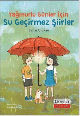 Yağmurlu Günler İçin Su Geçirmez Şiirler – Bahar Ulukan – Literatür Çocuk kitap kapağı