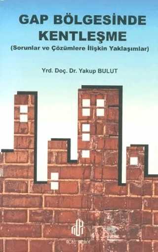 Gap Bölgesinde Kentleşme – Yakup Bulut – Adana Nobel Kitabevi kitap kapağı