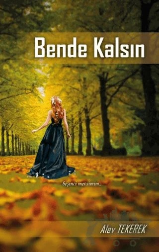 Bende Kalsın – Alev Ayşe Tekerek – Minel Yayın kitap kapağı