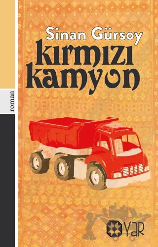 Kırmızı Kamyon – Sinan Gürsoy – Yar Yayınları kitap kapağı