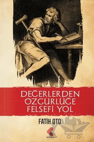 Değerlerden Özgürlüğe Felsefi Yol – Fatih Oto – Klaros Yayınları kitap kapağı