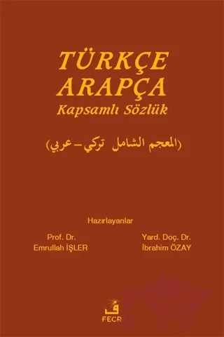 Türkçe Arapça Kapsamlı Sözlük – Emrullah İşler, İbrahim Özay – Fecr Yayınları kitap kapağı