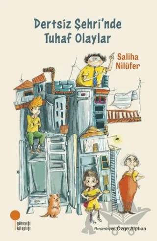 Dertsiz Şehri’nde Tuhaf Olaylar – Saliha Nilüfer – Günışığı Kitaplığı kitap kapağı