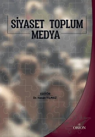 Siyaset Toplum Medya – Hasan Yılmaz – Orion Kitabevi kitap kapağı