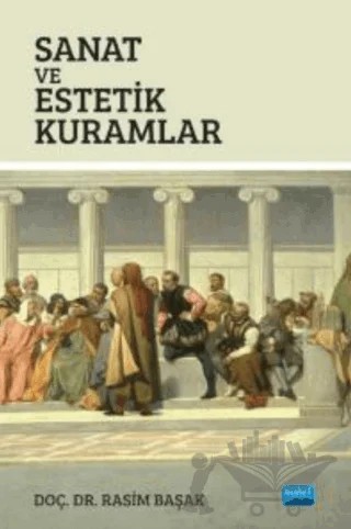 Sanat ve Estetik Kuramlar – Rasim Başak – Nobel Akademik Yayıncılık kitap kapağı