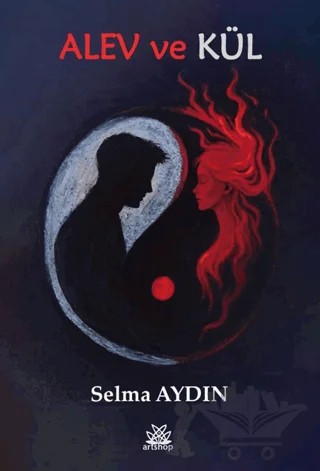 Alev ve Kül – Selma Aydın – Artshop Yayıncılık kitap kapağı