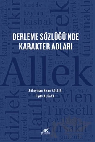 Derleme Sözlüğü’nde Karakter Adları – Süleyman Kaan Yalçın, İlyas Alkaya – Paradigma Akademi Yayınları kitap kapağı