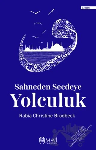 Sahneden Secdeye Yolculuk – Rabia Christine Brodbeck – Mavi Yayıncılık kitap kapağı