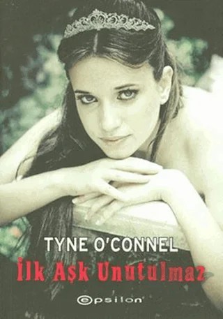 İlk Aşk Unutulmaz – Tyne O’Connel – Epsilon Yayınevi kitap kapağı
