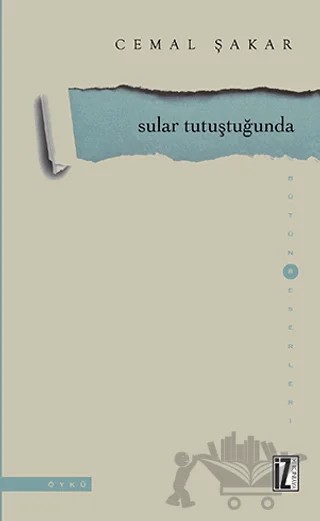 Sular Tutuştuğunda – Cemal Şakar – İz Yayıncılık kitap kapağı