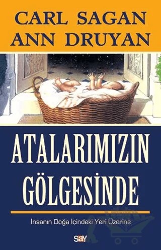 Atalarımızın Gölgesinde – Ann Druyan, Carl Sagan – Say Yayınları kitap kapağı