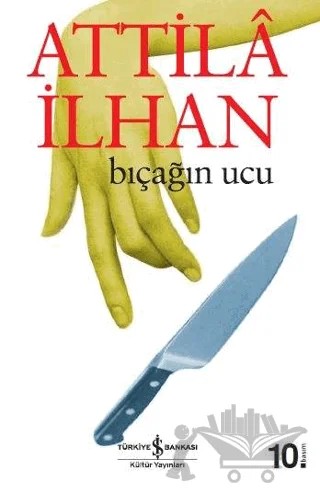 Bıçağın Ucu – Attila İlhan – İş Bankası Kültür Yayınları kitap kapağı