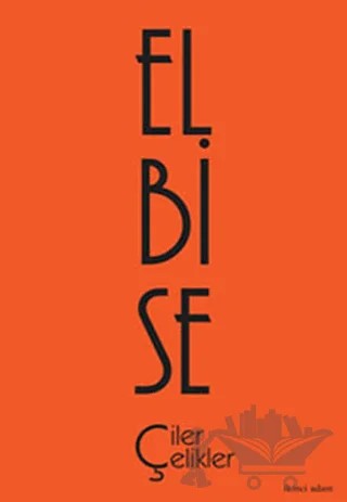 Elbise – Çiler Çelikler – İkinci Adam Yayınları kitap kapağı