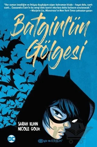 Batgirl’ün Gölgesi – Nicole Goux, Sarah Kuhn – Epsilon Yayınevi kitap kapağı