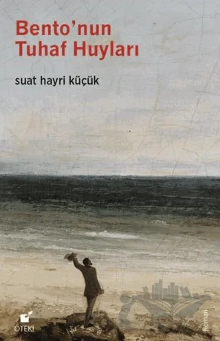 Bento’nun Tuhaf Huyları – Suat Hayri Küçük – Öteki Yayınevi kitap kapağı