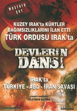 Devlerin Dansı Irak’ta Türkiye - ABD - İran Savaşı – Mustafa Çay – Kariyer Yayınları kitap kapağı