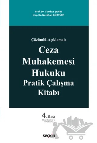 Ceza Muhakemesi Hukuku Pratik Çalışma Kitabı – Cumhur Şahin, Neslihan Göktürk – Seçkin Yayıncılık kitap kapağı