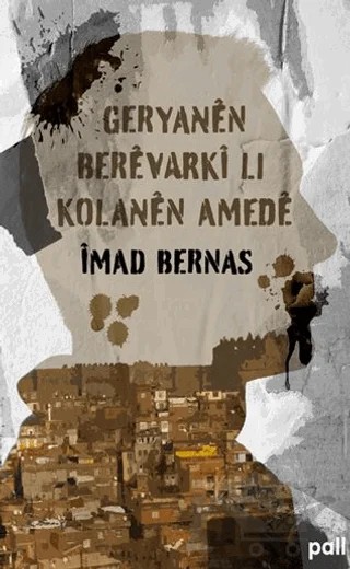 Geryanên Berêvarkî li Kolanên Amedê – İmad Bernas – Pall Weşan kitap kapağı
