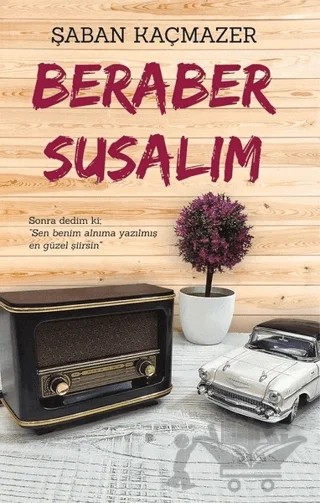 Beraber Susalım – Şaban Kaçmazer – Cenevre Fikir Sanat kitap kapağı
