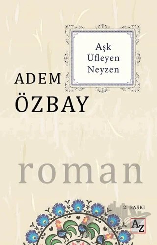 Aşk Üfleyen Neyzen – Adem Özbay – Az Kitap kitap kapağı