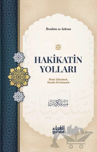 Hakikatin Yolları – İbrahim b. Ömer es-Sekran – Guraba Yayınları kitap kapağı
