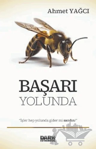 Başarı Yolunda – Ahmet Yağcı – Dark İstanbul kitap kapağı