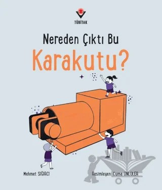 Nereden Çıktı Bu Karakutu? – Mehmet Sığırcı – TÜBİTAK Yayınları kitap kapağı