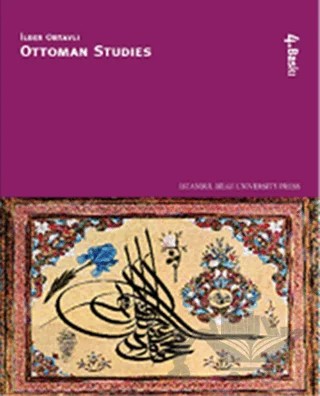 Ottoman Studies – İlber Ortaylı – İstanbul Bilgi Üniversitesi Yayınları kitap kapağı