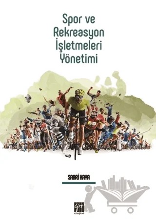 Spor ve Rekreasyon İşletmeleri Yönetimi – Sabri Kaya – Gazi Kitabevi kitap kapağı