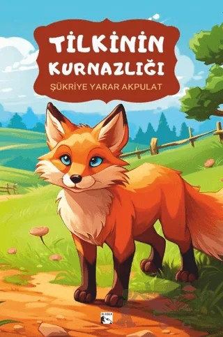 Tilkinin Kurnazlığı – Şükriye Yarar Akpulat – Alaska Yayınevi kitap kapağı