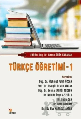 Türkçe Öğretimi - 1 – Bora Bayram, Eda Nur Karakuş Aktan, Fatih Can, Mehmet Fatih Özcan, Nahide İrem Azizoğlu, Selma Erdağı Toksun, Tazegül Demir Atalay – Kriter Yayınları kitap kapağı