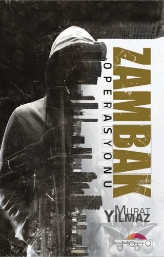 Zambak Operasyonu – Murat Yılmaz – Motto Yayınları kitap kapağı