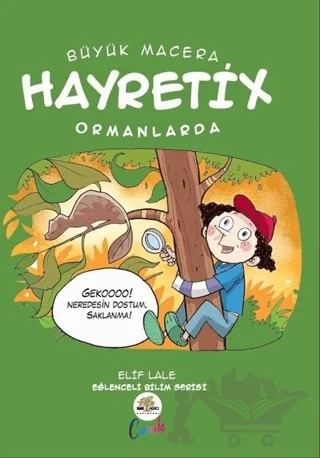 Hayretix Ormanlarda - Büyük Macera – Elif Lale – Nar Ağacı Çocuk Yayınları kitap kapağı