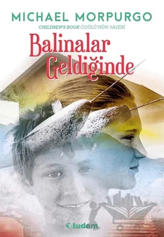 Balinalar Geldiğinde – Michael Morpurgo – Tudem Yayınları kitap kapağı