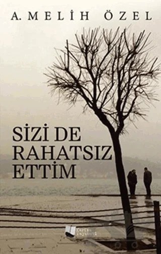 Sizi De Rahatsız Ettim – A. Melih Özel – Karina Yayınevi kitap kapağı