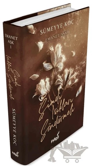Emanet Aşk - Şimdi Işıkları Söndürmeli – Sümeyye Koç – İndigo Kitap kitap kapağı