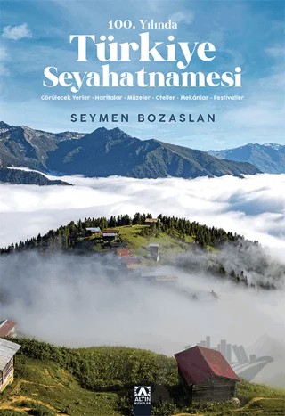 100. Yılında Türkiye Seyahatnamesi – Seymen Bozaslan – Altın Kitaplar kitap kapağı
