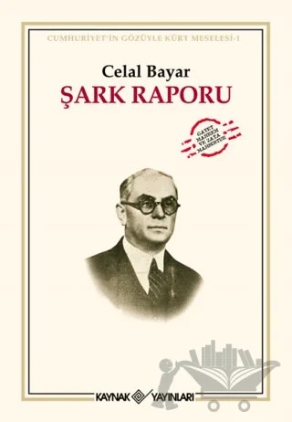 Şark Raporu Cumhuriyet Gözüyle Kürt Meselesi-1 – Celal Bayar – Kaynak Yayınları kitap kapağı