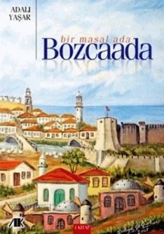 Bir Masal Ada - Bozcaada – Adalı Yaşar – Akademik Kitaplar kitap kapağı