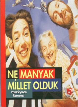 Ne Manyak Millet Olduk – Panteleyman Romanov – Aksoy Yayıncılık kitap kapağı