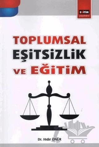 Toplumsal Eşitsizlik Ve Eğitim – Hıdır Önür – Eğitim Yayınevi - Bilimsel Eserler kitap kapağı