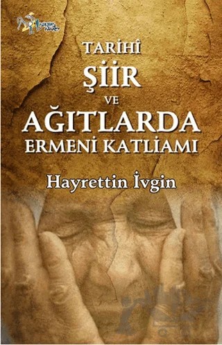 Tarihi Şiir ve Ağıtlarda Ermeni Katliamı – Hayrettin İvgin – Kültür Ajans Yayınları kitap kapağı