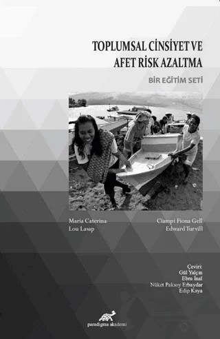 Toplumsal Cinsiyet ve Afet Risk Azaltma – Edward Turvill, Fiona Gell, Lou Lasap, Maria Caterina Ciampi – Paradigma Akademi Yayınları kitap kapağı
