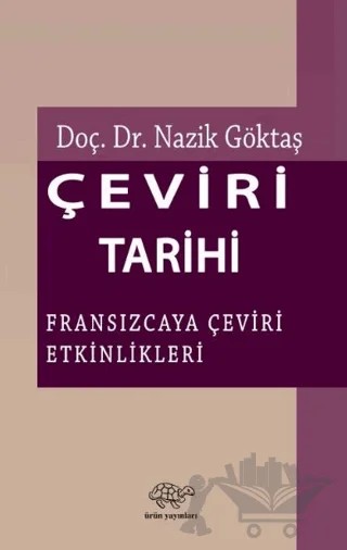 Çeviri Tarihi – Nazik Göktaş – Ürün Yayınları kitap kapağı