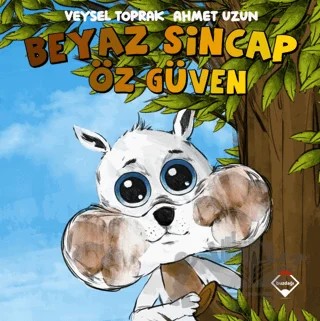 Beyaz Sincap Öz Güven – Veysel Toprak – Buzdağı Yayınevi kitap kapağı
