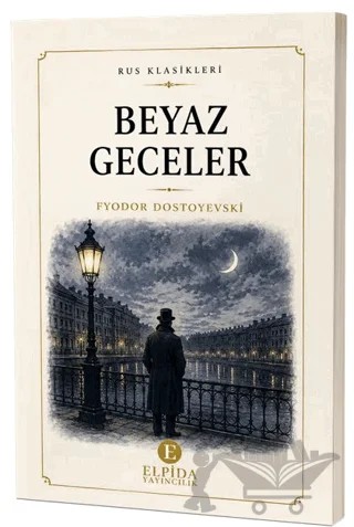 Beyaz Geceler – Fyodor Mihayloviç Dostoyevski – Elpida Yayıncılık kitap kapağı