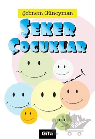 Şeker Çocuklar – Şebnem Güneyman – Gita Yayınları kitap kapağı